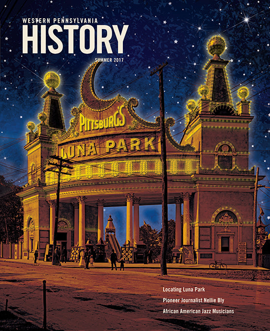 Western Pennsylvania History Magazine, Summer 2017