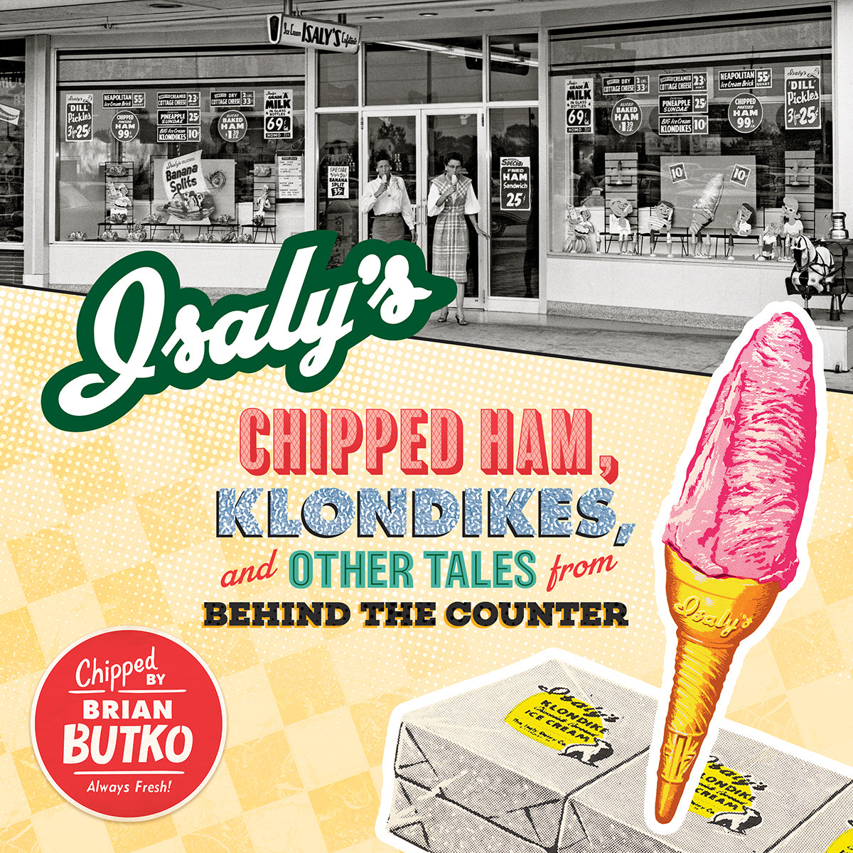 Isaly's Chipped Ham, Klondikes, and Other Tales from Behind the Counte –  Shop at the Heinz History Center