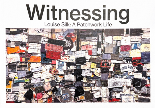 Witnessing: Louise Silk: A Patchwork Life