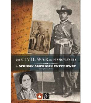 Civil War in Pennsylvania: The African American Experience