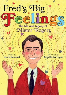 Fred's Big Feelings: The Life & Legacy of Mister Rogers