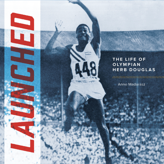 Launched: The Life of Olympian Herb Douglas