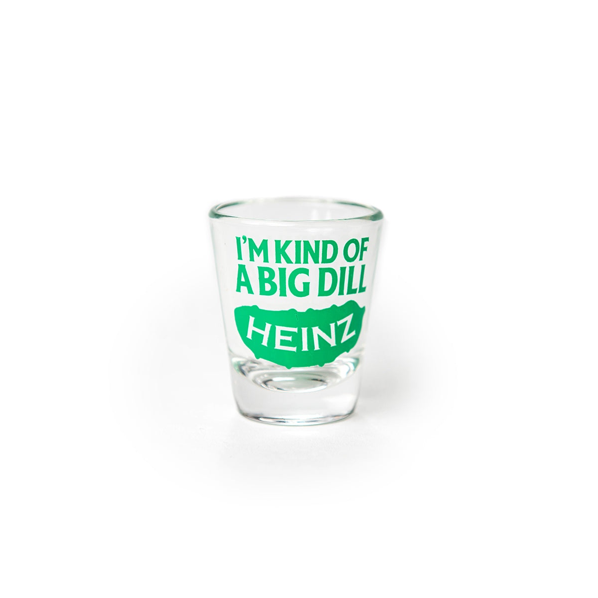 "I'm Kind of a Big Dill" Heinz Pickle Shot Glass