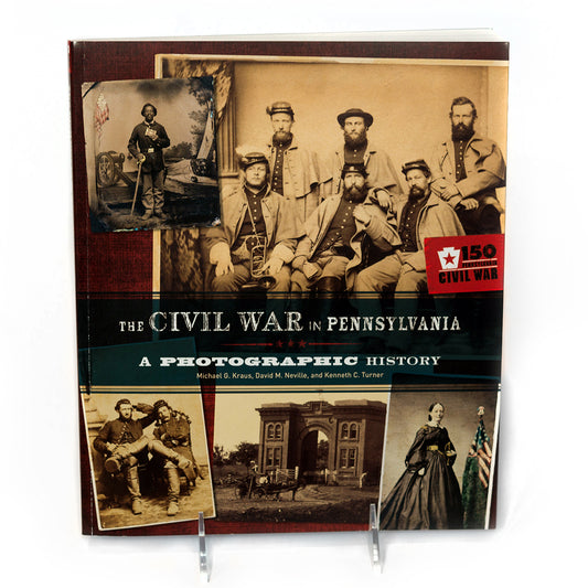Civil War in Pennsylvania: A Photographic History